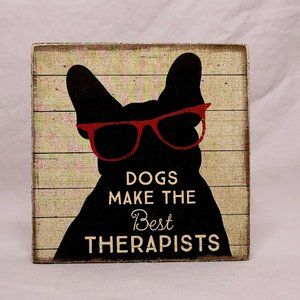 Dogs Make the Best Therapist Rustic Wooden Block Sign Hang or Free Standing